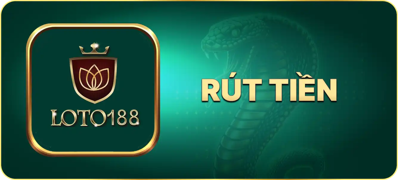 Hướng dẫn rút tiền Loto188