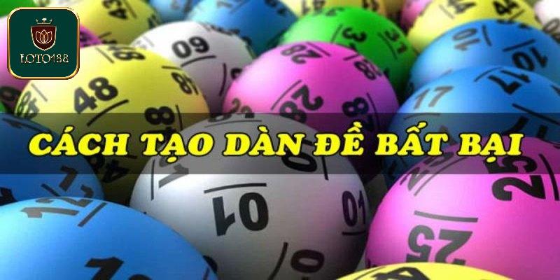 Cách tạo dàn đề tối ưu giúp người chơi dễ dàng trúng lớn