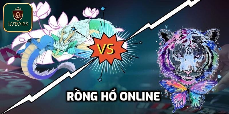 Khái quát về rồng hổ Loto188
