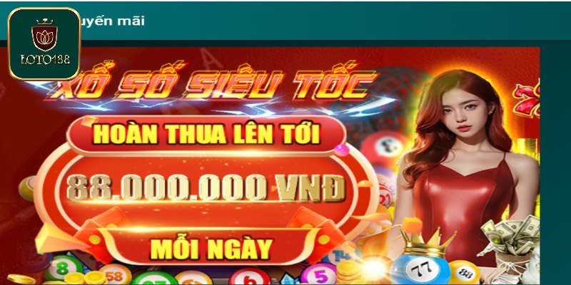 Khuyến mãi Loto188 hoàn cược xổ số