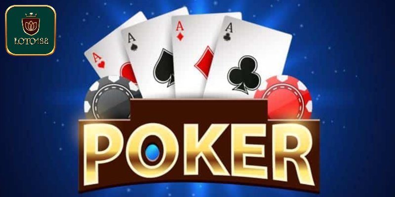 Sơ lược về bài poker Loto188