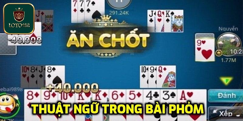 Thuật ngữ thường thấy trong phỏm Loto188